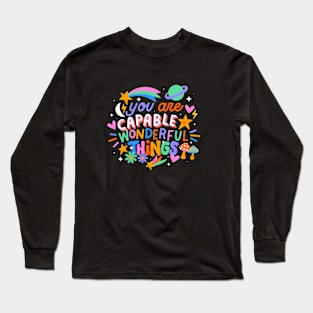 You Are Capable of Wonderful Things Long Sleeve T-Shirt
